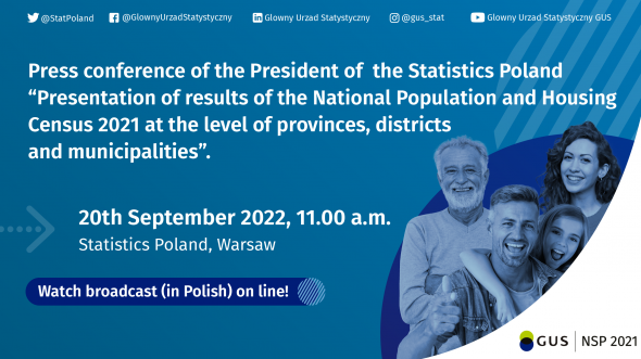 Press conference of the President of the Statistics Poland „Presentation of the results of the National Population and Housing Census 2021 in terms of the division into voivodships, poviats and communes”